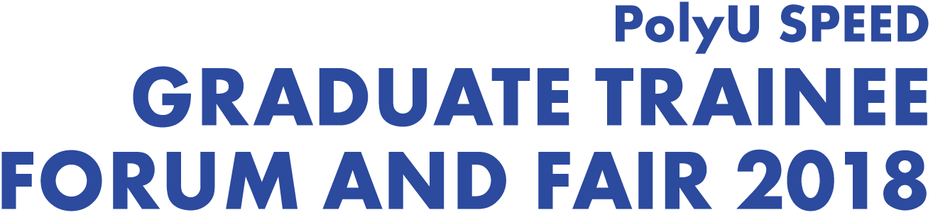 PolyU SPEED Graduate Trainee Forum and Fair 2018