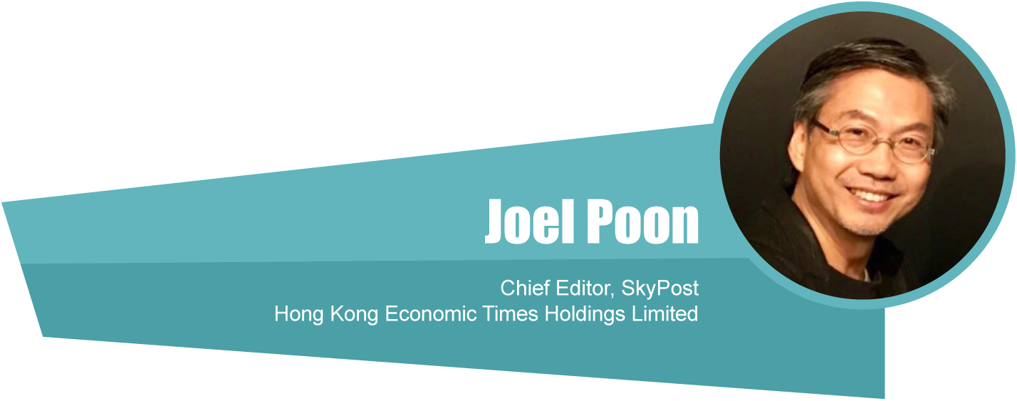 Joel Poon - Chief Editor, SkyPost Hong Kong Economic Times Holdings Limited
